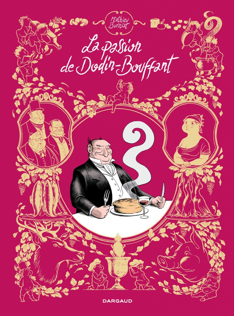 BD :: La passion de Dodin-Bouffant de Mathieu Burniat, Dargaud